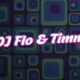 DJ Flo & Timm